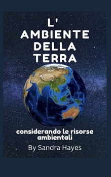 L'ambiente della Terra: Considerando le risorse ambientali