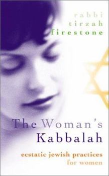 The Woman's Kaballah: Ecstatic Jewish Practices for Women