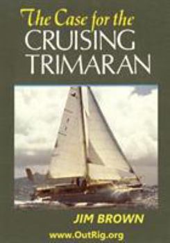 Paperback The Case for the Cruising Trimaran Book