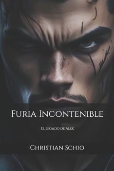 Paperback Furia Incontenible: El Legado de Alex [Spanish] Book