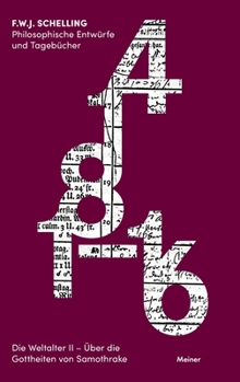 Philosophische Entwürfe und Tagebücher 1814-1816: Die Weltalter II - Über die Gottheiten von Samothrake