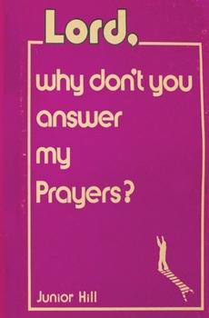 Paperback Lord, Why Don't You Answer My Prayers? Book