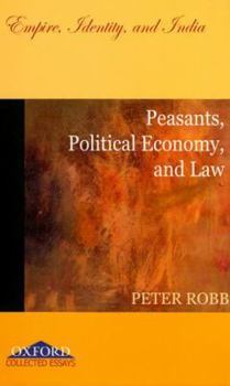 Hardcover Peasants, Political Economy, and Law: Empire, Identity, and India Book