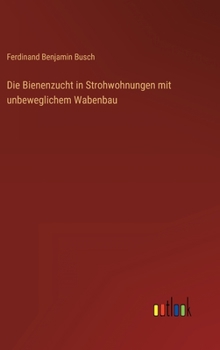 Die Bienenzucht in Strohwohnungen mit unbeweglichem Wabenbau