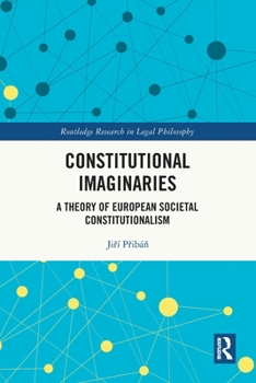 Paperback Constitutional Imaginaries: A Theory of European Societal Constitutionalism Book