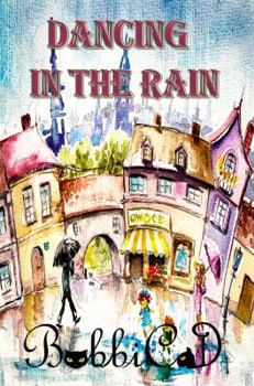 Hardcover Dancing in the Rain: A Beautifully Illustrated, Rhyming Picture Book for Children of all Ages Book