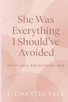 Paperback Pretty Girls, Bad Decisions: She Was Everything I Should've Avoided Book