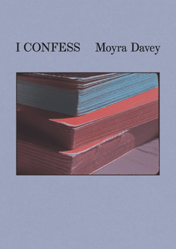 Paperback Moyra Davey: I Confess Book