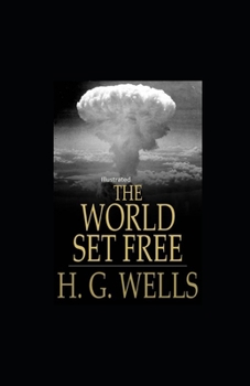Paperback The World Set Free Illustrated Book