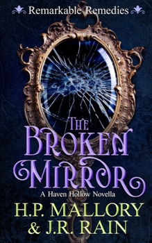 The Broken Mirror (Remarkable Remedies, #4) - Book #4 of the Remarkable Remedies