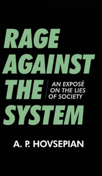 Hardcover Rage Against The System: An Exposé On The Lies of Society Book