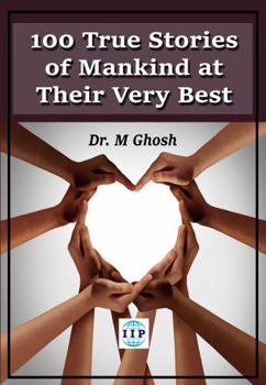 Paperback 100 True Stories of Mankind at Their Very Best Book
