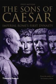 Hardcover The Sons of Caesar: Imperial Rome's First Dynasty Book