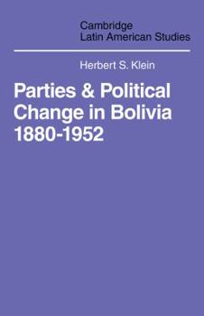 Paperback Parties and Politcal Change in Bolivia: 1880-1952 Book