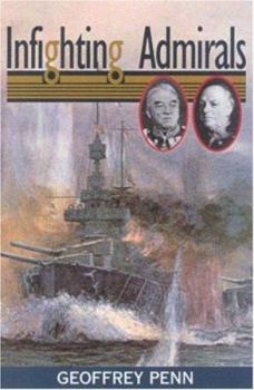 Hardcover Infighting Admirals: Fisher's Feud With Beresford and the Reactionaries Book