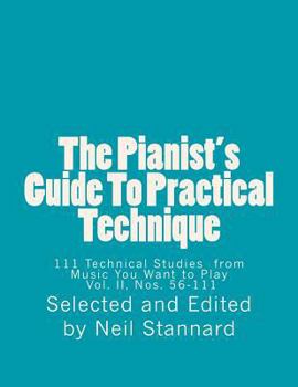 Paperback The Pianist's Guide To Practical Technique, Vol II: 111 Technical Studies from Music You Want to Play With Technical Hints and Practice Guides Book