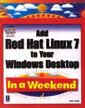 Paperback Add Red Hat Linux to Your Windows Desktop in a Weekend (With CD-ROM) Book