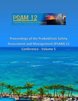 Paperback Proceedings of the Probabilistic Safety Assessment and Management (PSAM) 12 Conference - Volume 5 Book