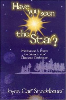 Paperback Have You Seen the Star?: Meditation and Poems to Enhance Your Christmas Celebration Book