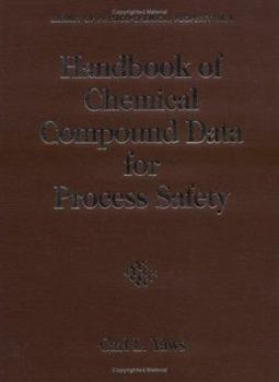 Hardcover Handbook of Chemical Compound Data for Process Safety (Library of Physico-Chemical Property Data) Book