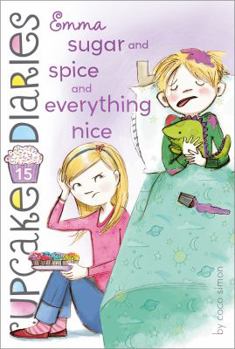 Emma Sugar and Spice and Everything Nice - Book #15 of the Cupcake Diaries