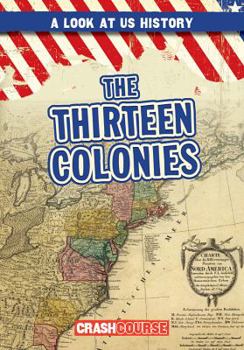 The Thirteen Colonies - Book  of the A Look at US History