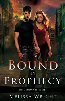 Bound by Prophecy - Book #1 of the Descendants 