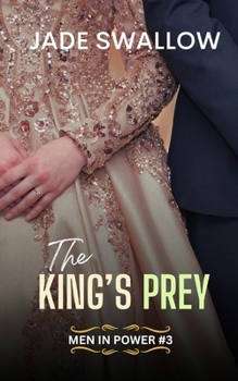 The King's Prey: A forbidden age gap primal royal romance with pregnancy and milking (Men in Power)