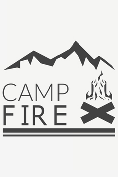 Paperback Camp Fire: Camp Fire: Notizbuch / Notebook / Journal / Taschenbuch Geschenk (6 x 9 Zoll - 110 Seiten - 5x5 kariert) Book