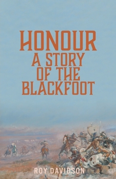 Paperback Honour: A Story of the Blackfoot Book