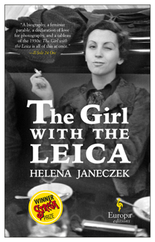 Paperback The Girl with the Leica: Based on the True Story of the Woman Behind the Name Robert Capa Book