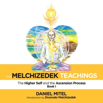 Paperback The Melchizedek Teachings: The Higher Self and the Ascension Process Book