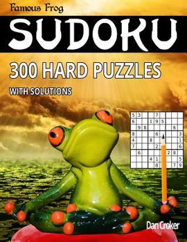 Paperback Famous Frog Sudoku 300 Hard Puzzles With Solutions: A Brain Yoga Series Book
