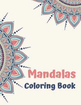 Paperback Mandalas Coloring Book: Cool Mandalas Coloring Book, Brain Storming Coloring Book, Coloring Mandala, Awesome Cute Magical Colorful Mandala Col Book