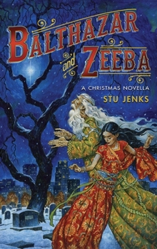 Hardcover Balthazar and Zeeba: A Christmas Novella Book