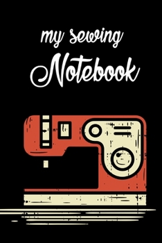 Paperback My Sewing Notebook - Your personal notebook for all cases!: Capture all your thoughts always and everywhere. 100 Pages Dot Grid. Book