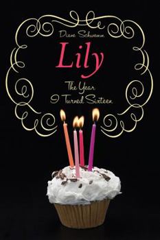 Paperback The Year I Turned Sixteen: Rose, Daisy, Laurel, Lily Book