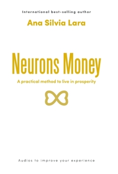 Hardcover Neurons Money: A practical method to live in prosperity Book