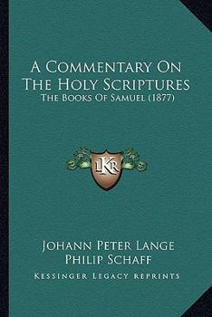 Paperback A Commentary On The Holy Scriptures: The Books Of Samuel (1877) Book