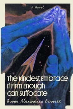 Paperback The Kindest Embrace If Firm Enough Can Suffocate Book