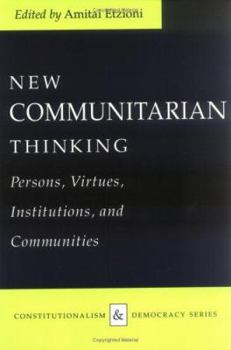 Paperback New Communitarian Thinking: Persons, Virtues, Institutions, and Communities Book