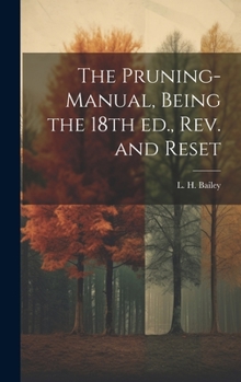 Hardcover The Pruning-manual, Being the 18th ed., rev. and Reset Book