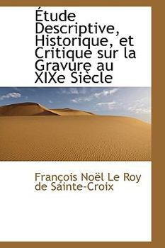 Paperback Tude Descriptive, Historique, Et Critique Sur La Gravure Au Xixe Si Cle Book