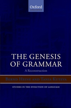 The Genesis of Grammar: A Reconstruction (Studies in the Evolution of Language) - Book  of the Oxford Studies in the Evolution of Language