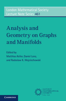Analysis and Geometry on Graphs and Manifolds - Book #461 of the London Mathematical Society Lecture Note