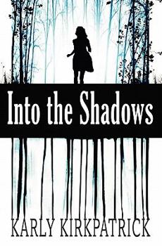 Into the Shadows - Book #1 of the Into the Shadows
