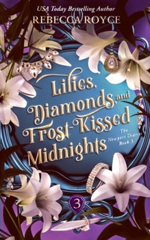 Lilies, Diamonds, and Frost-Kissed Midnights: a Story of Healing, Forbidden Love, and the Secrets That Refuse to Stay Buried (The Newport Diaries)