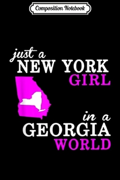 Composition Notebook: Just a New York girl in a Georgia world  Journal/Notebook Blank Lined Ruled 6x9 100 Pages