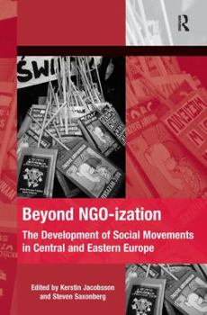 Paperback Beyond NGO-ization: The Development of Social Movements in Central and Eastern Europe Book