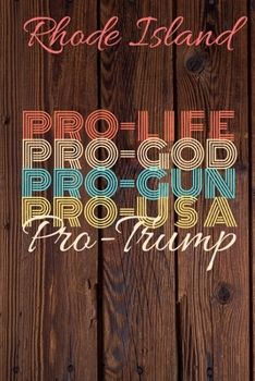 Paperback Rhode Island Pro Life Pro God Pro Gun Pro USA Pro Trump: Trump Card Quote Journal / Notebook / Diary / Greetings Card / Appreciation Gift / Pro Guns / Book